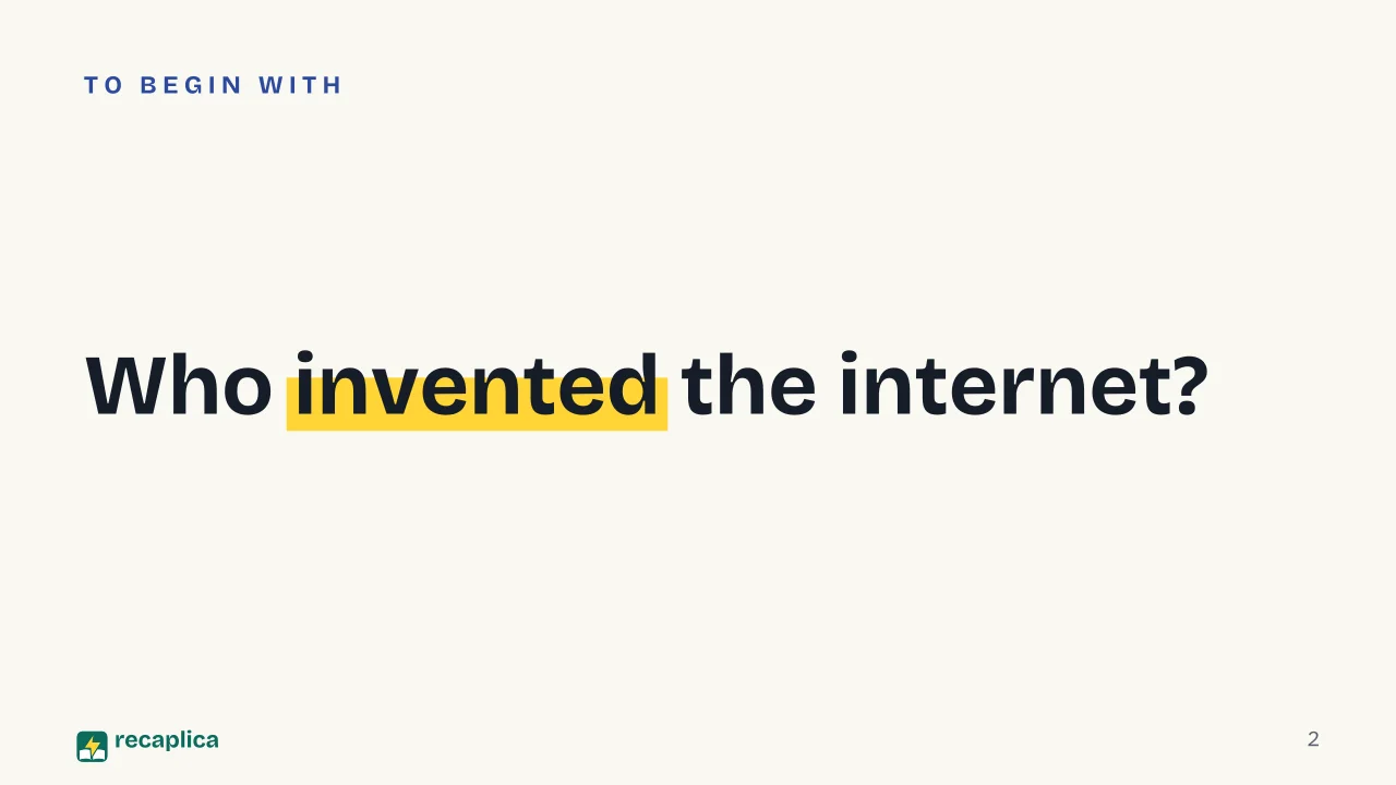 Slide 2 of the presentation on The History of the Internet: Who invented the internet?