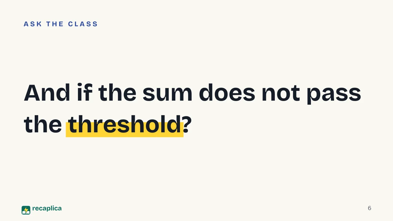 Slide 6 of the presentation on Neural networks: And if the sum does not pass the threshold?