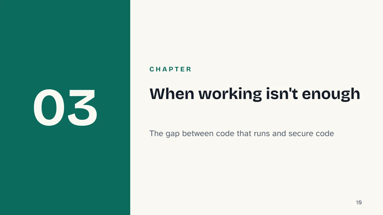 Slide 10 of the presentation on What is vibe coding? Meaning, origin and security risks: Chapter 03: When working isn't enough