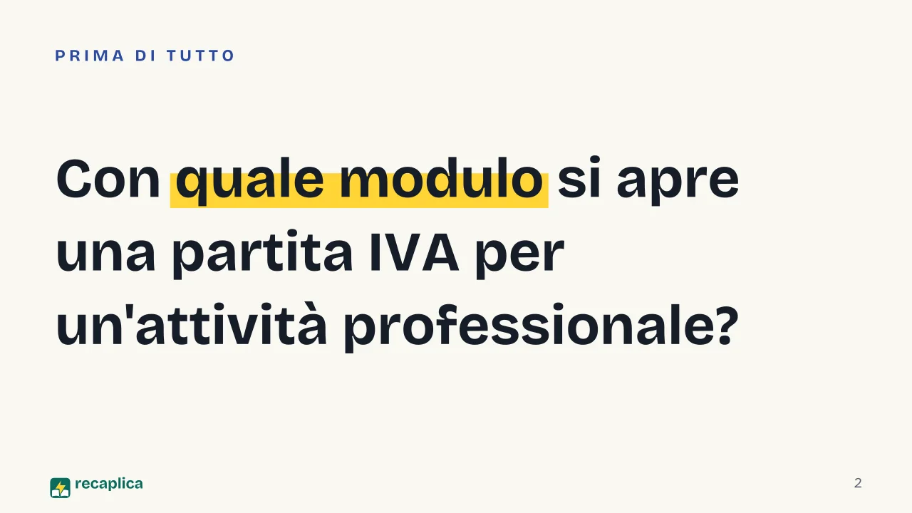 Slide 2 della presentazione su Come aprire una Partita IVA in regime forfettario: Con quale modulo si apre una partita IVA per un'attività professionale?