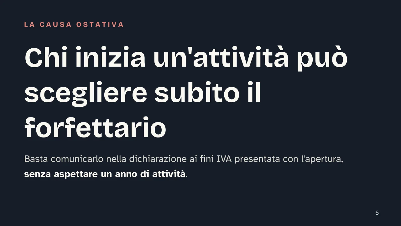 Slide 6 della presentazione su Come aprire una Partita IVA in regime forfettario: Chi inizia un'attività può scegliere subito il forfettario
