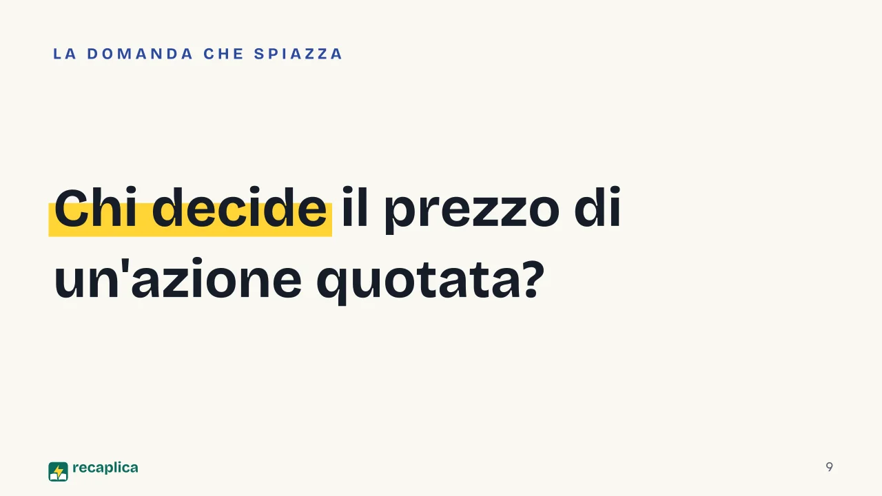 Slide 9 della presentazione su Azioni e Borsa: Chi decide il prezzo di un'azione quotata?