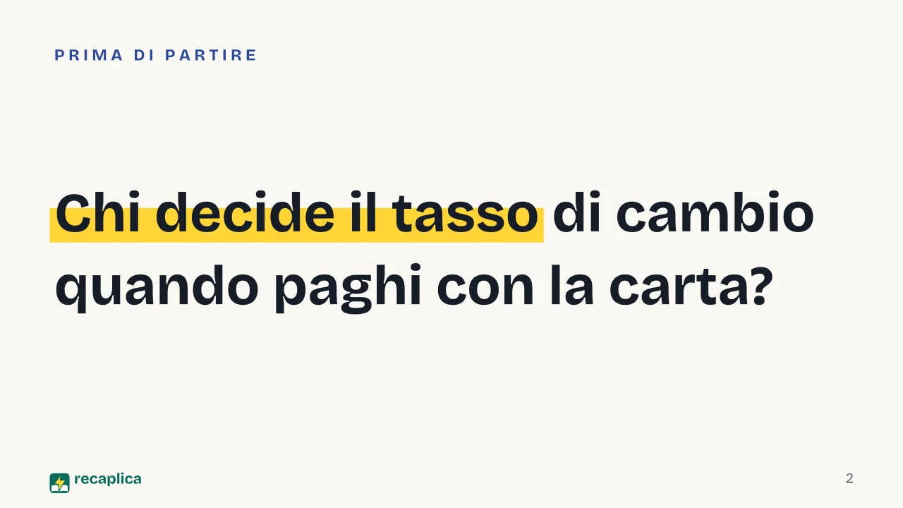 Slide 2 della presentazione su Commissioni cambio valuta, come funzionano quando si paga o si preleva all'estero: Chi decide il tasso di cambio quando paghi con la carta?