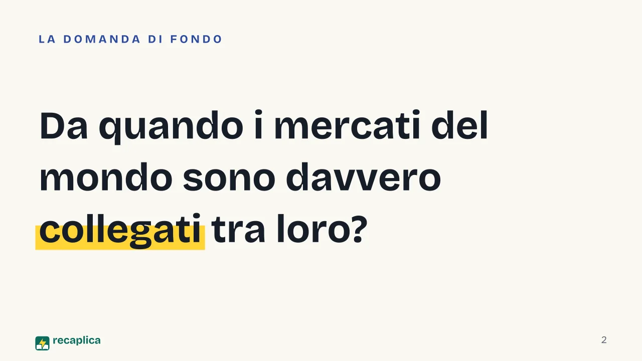 Slide 2 della presentazione su Globalizzazione: Da quando i mercati del mondo sono davvero collegati tra loro?