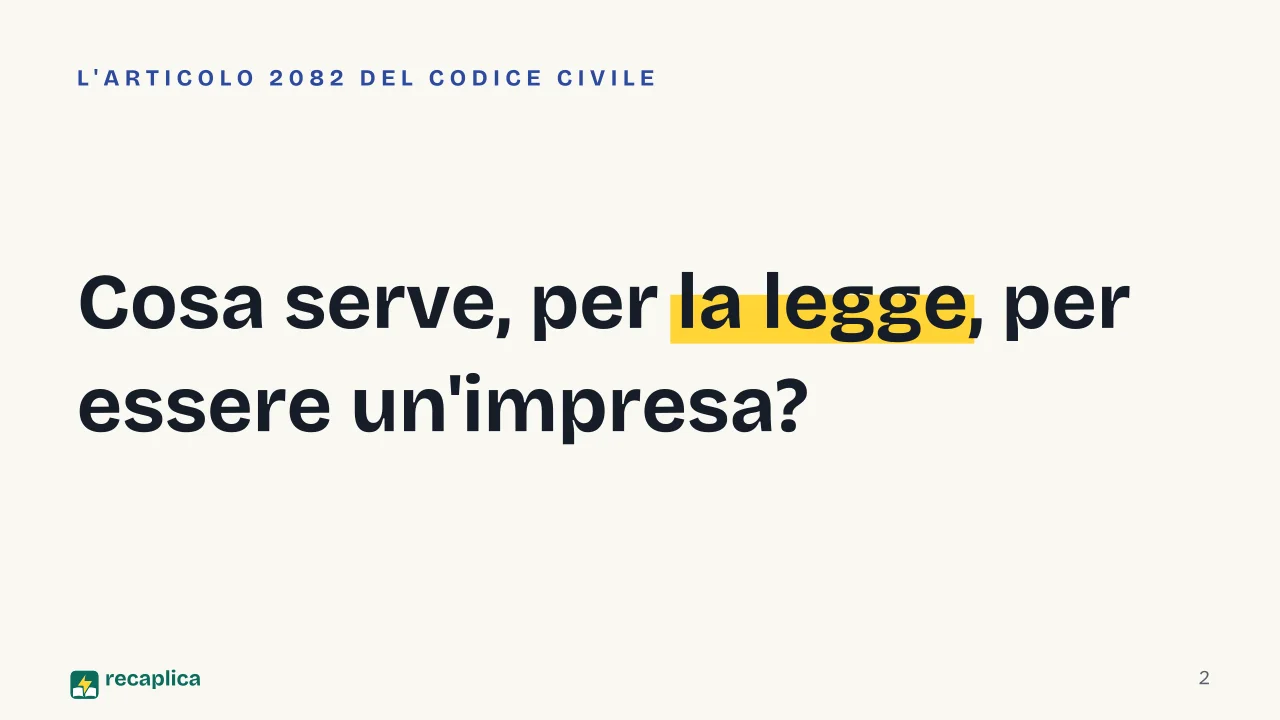 Slide 2 della presentazione su L'impresa: Cosa serve, per la legge, per essere un'impresa?