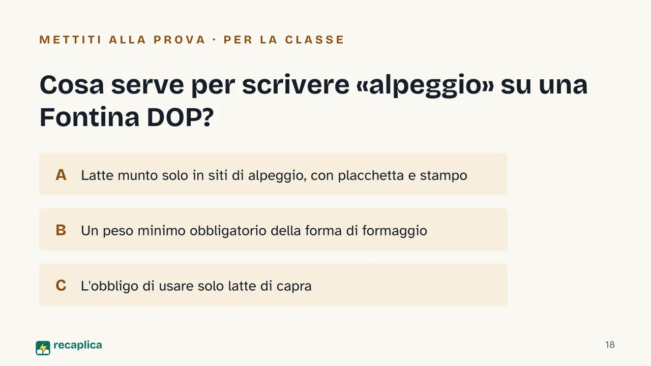 Slide 18 della presentazione su Malghe di montagna: Cosa serve per scrivere «alpeggio» su una Fontina DOP?