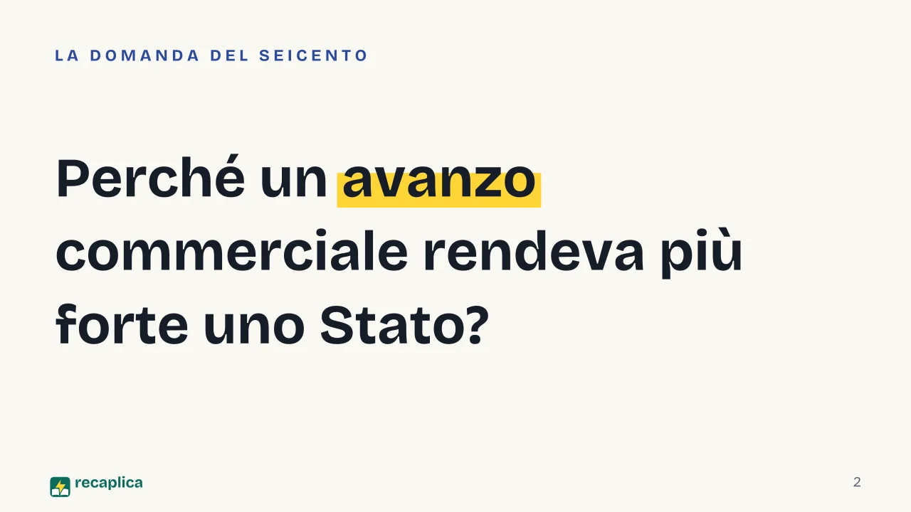 Slide 2 della presentazione su Mercantilismo: Perché un avanzo commerciale rendeva più forte uno Stato?