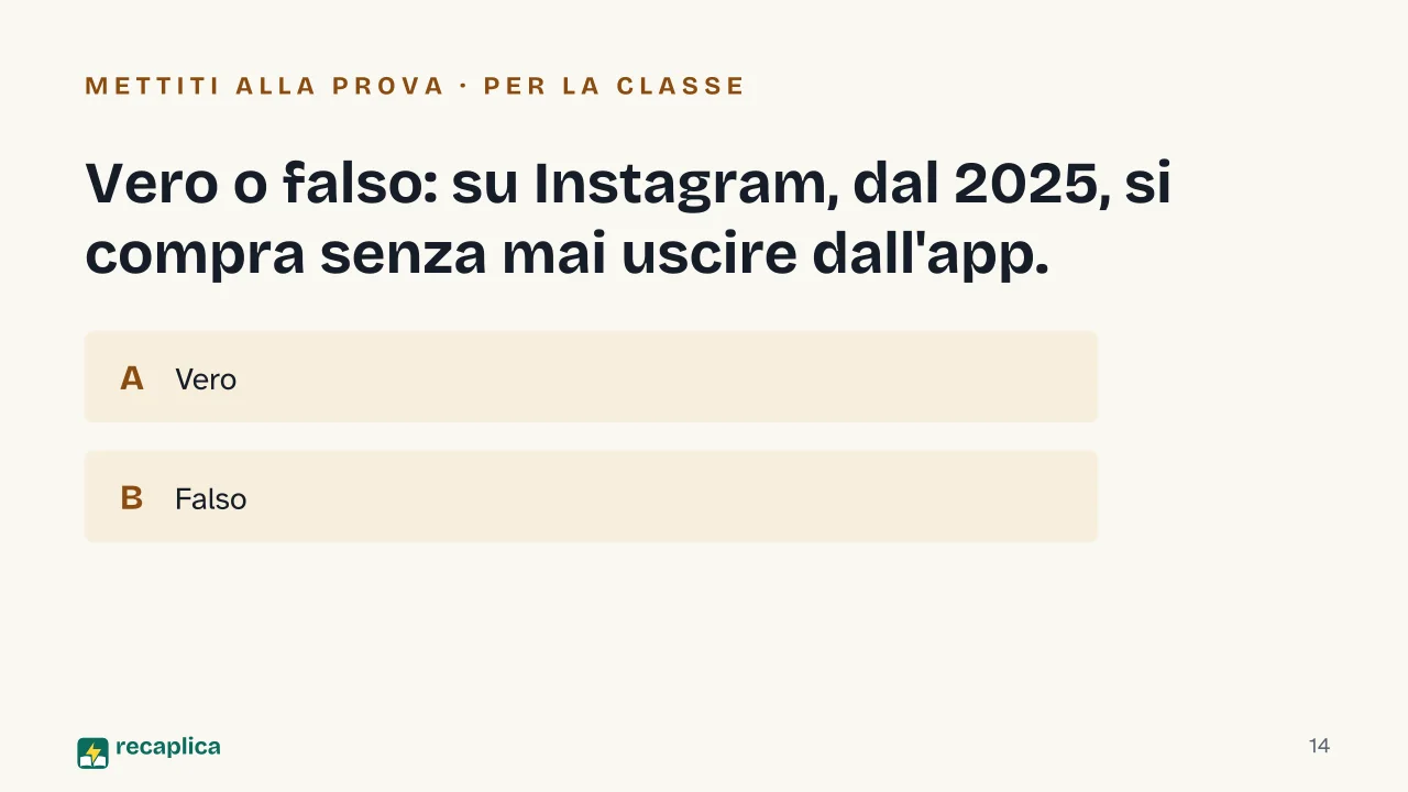 Slide 14 della presentazione su Social commerce: Vero o falso: su Instagram, dal 2025, si compra senza mai uscire dall'app.