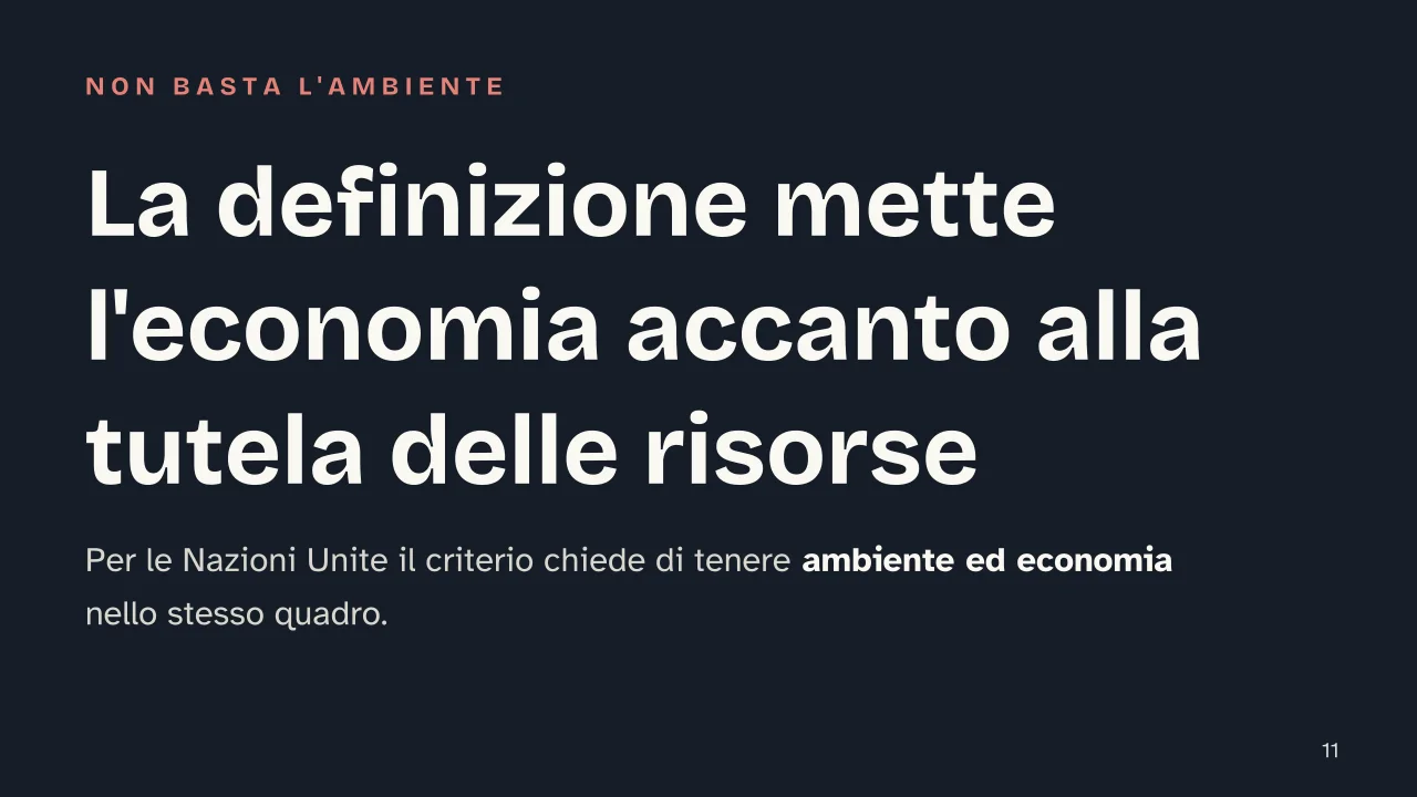 Slide 11 della presentazione su Sviluppo sostenibile: La definizione mette l'economia accanto alla tutela delle risorse
