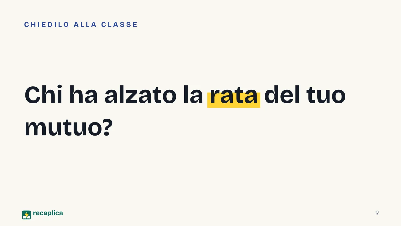Slide 9 della presentazione su I tassi di interesse: Chi ha alzato la rata del tuo mutuo?