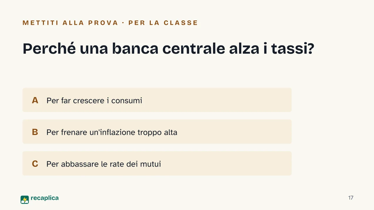 Slide 17 della presentazione su I tassi di interesse: Perché una banca centrale alza i tassi?