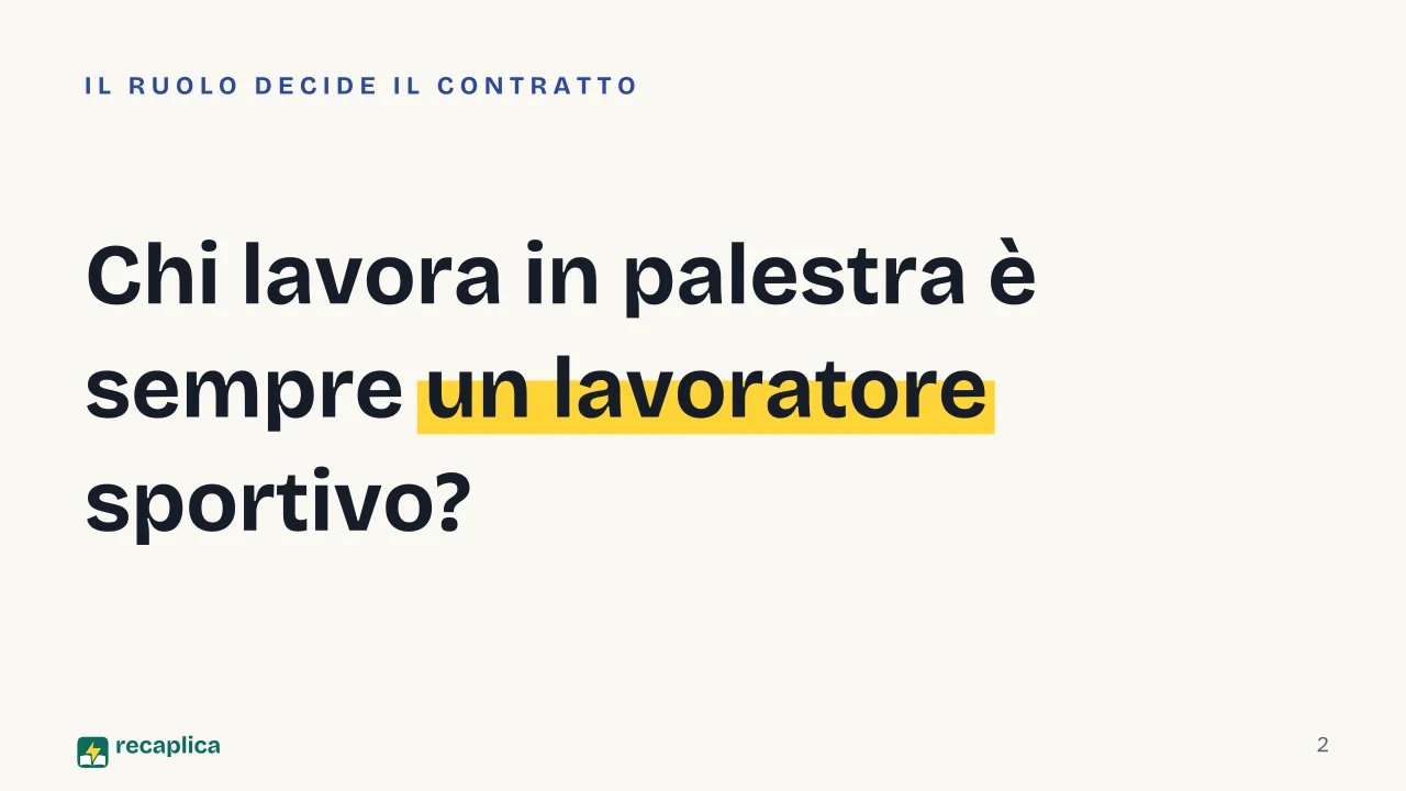 Slide 2 della presentazione su CCNL Impianti Sportivi e Palestre: Chi lavora in palestra è sempre un lavoratore sportivo?