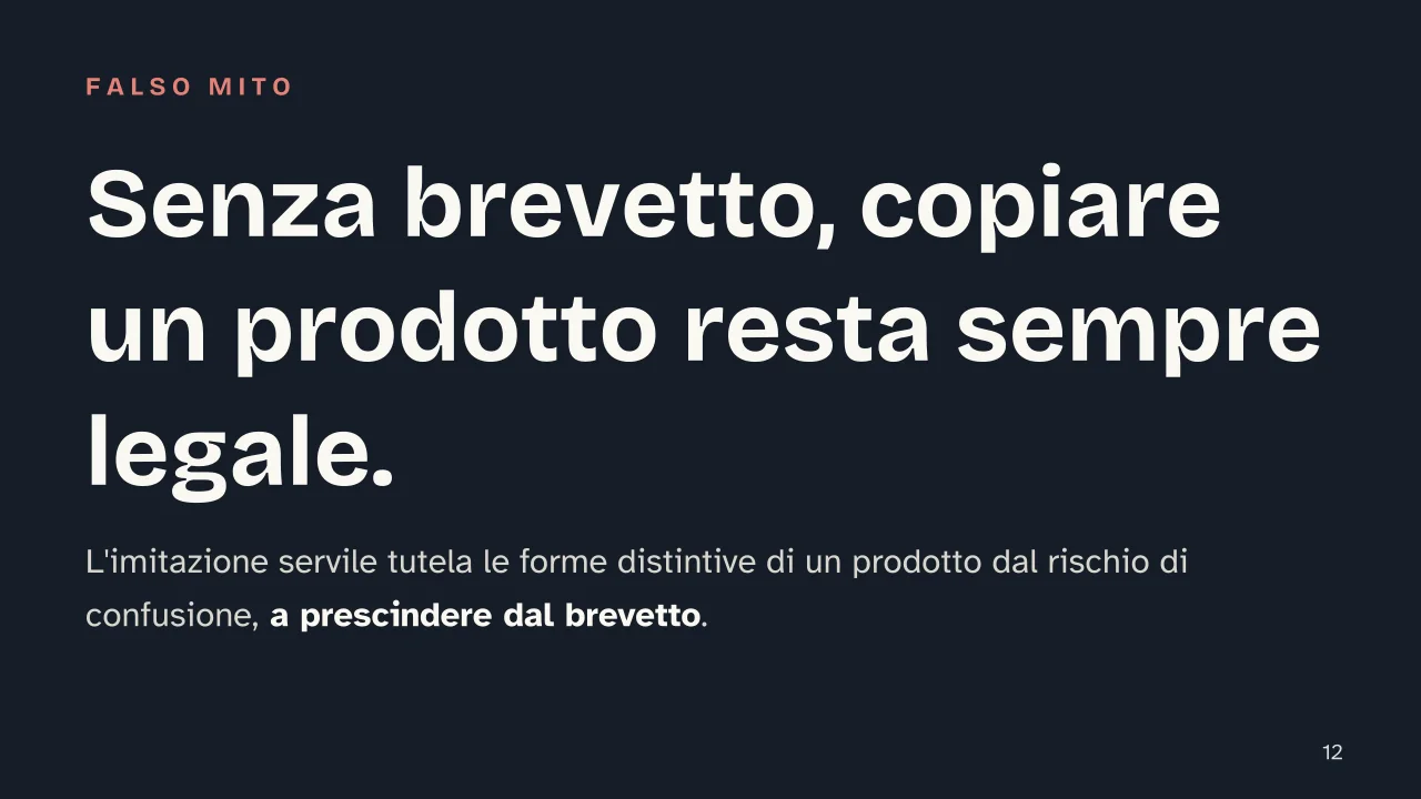 Slide 12 della presentazione su Concorrenza sleale: Senza brevetto, copiare un prodotto resta sempre legale.