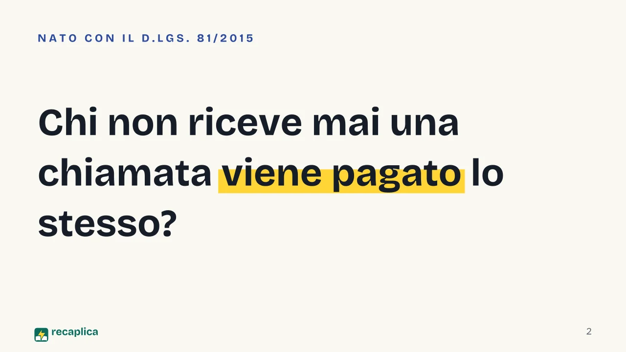 Slide 2 della presentazione su Contratto a chiamata: Chi non riceve mai una chiamata viene pagato lo stesso?