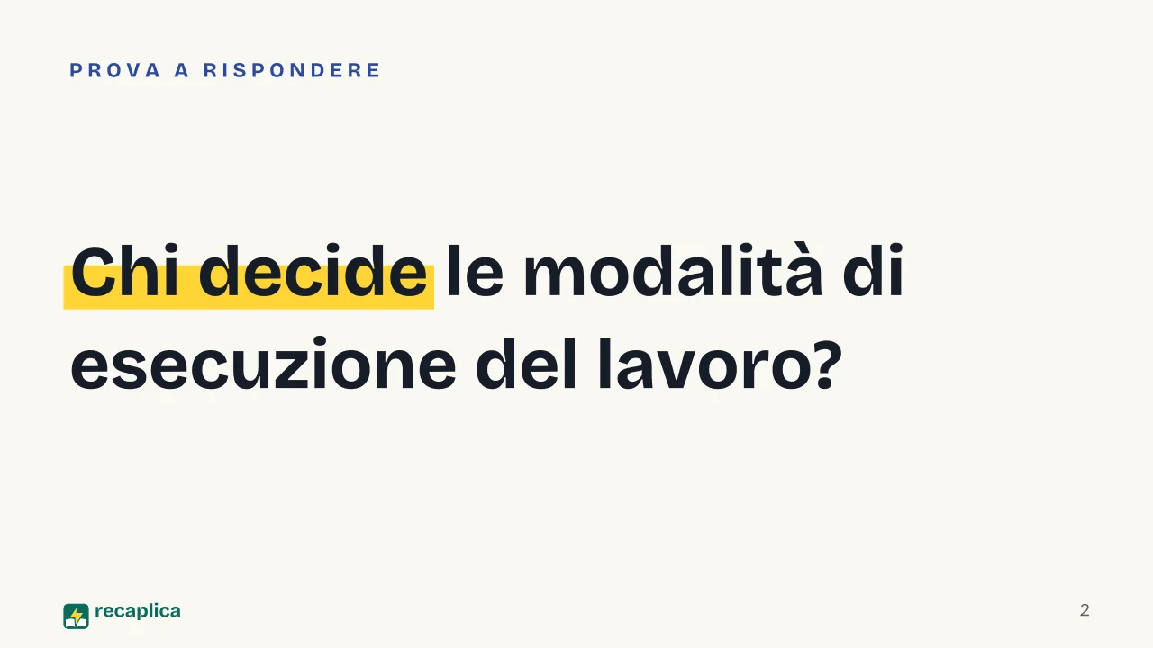 Slide 2 della presentazione su Co.co.co: Chi decide le modalità di esecuzione del lavoro?