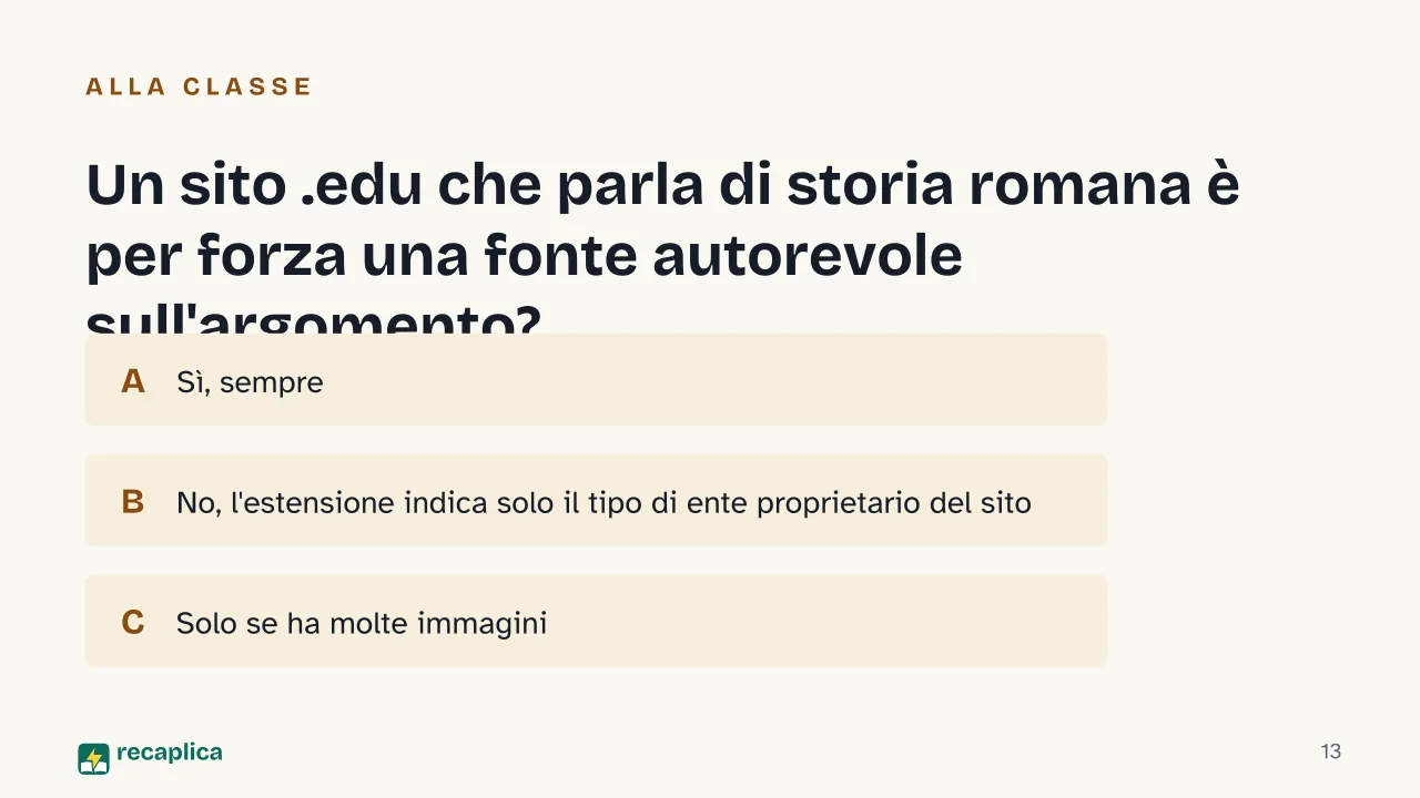 Slide 13 della presentazione su Fonti attendibili per una ricerca scolastica: Un sito .edu che parla di storia romana è per forza una fonte autorevole sull'argomento?