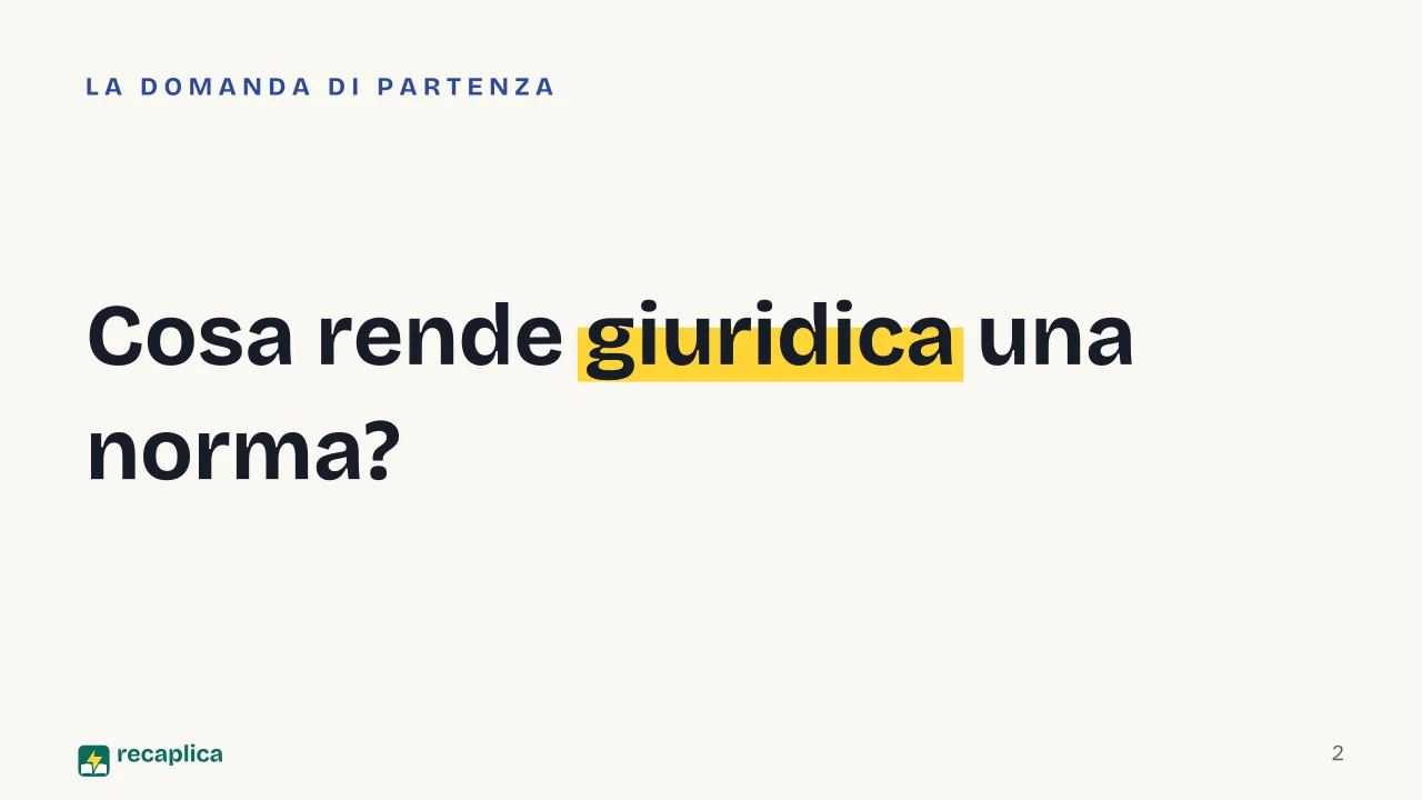 Slide 2 della presentazione su Norma giuridica: Cosa rende giuridica una norma?