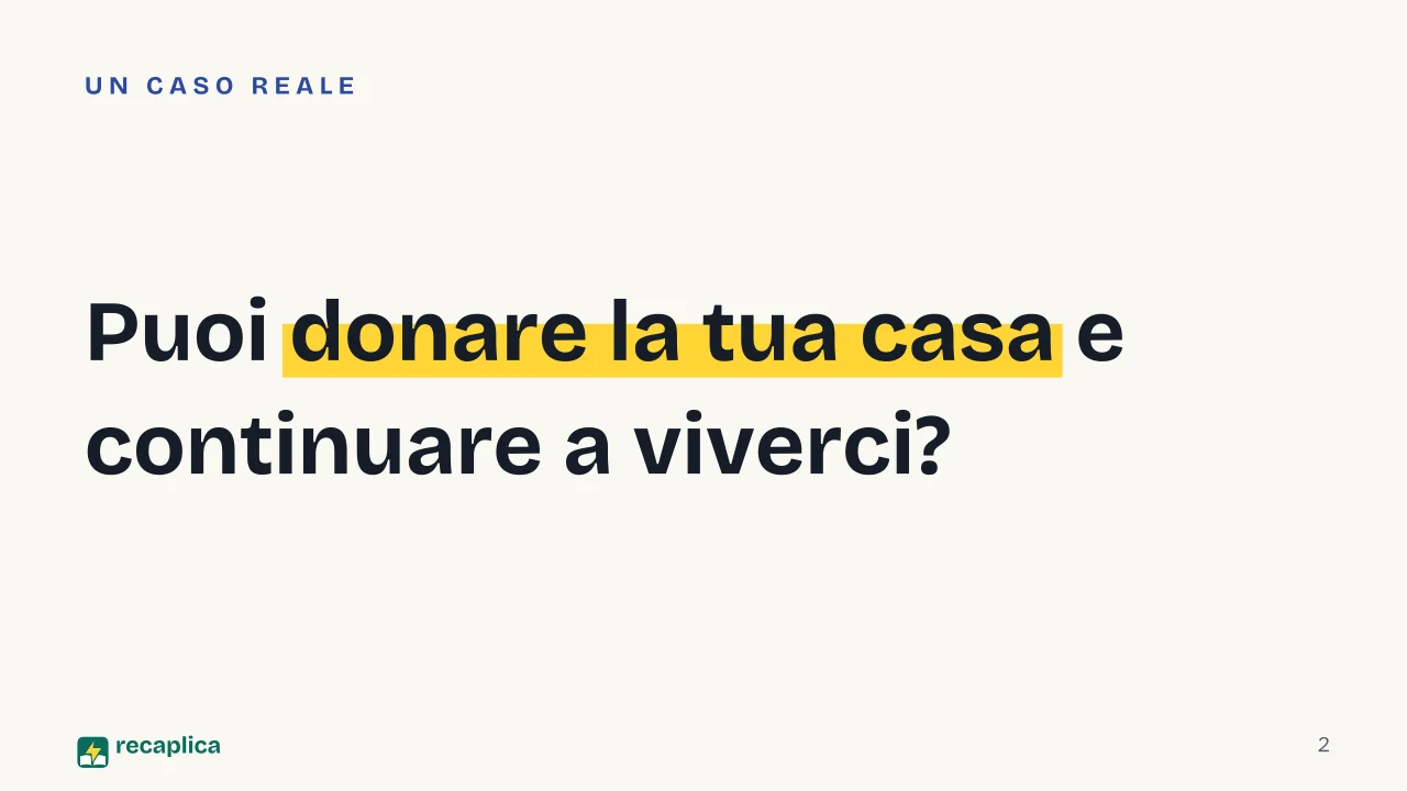 Slide 2 della presentazione su Nuda proprietà: Puoi donare la tua casa e continuare a viverci?