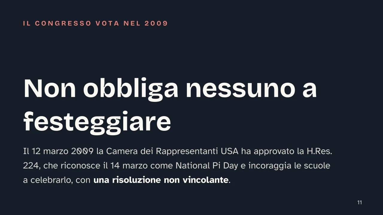 Slide 11 della presentazione su Pi Greco Day, cos'è e perché si festeggia il 14 marzo: Non obbliga nessuno a festeggiare