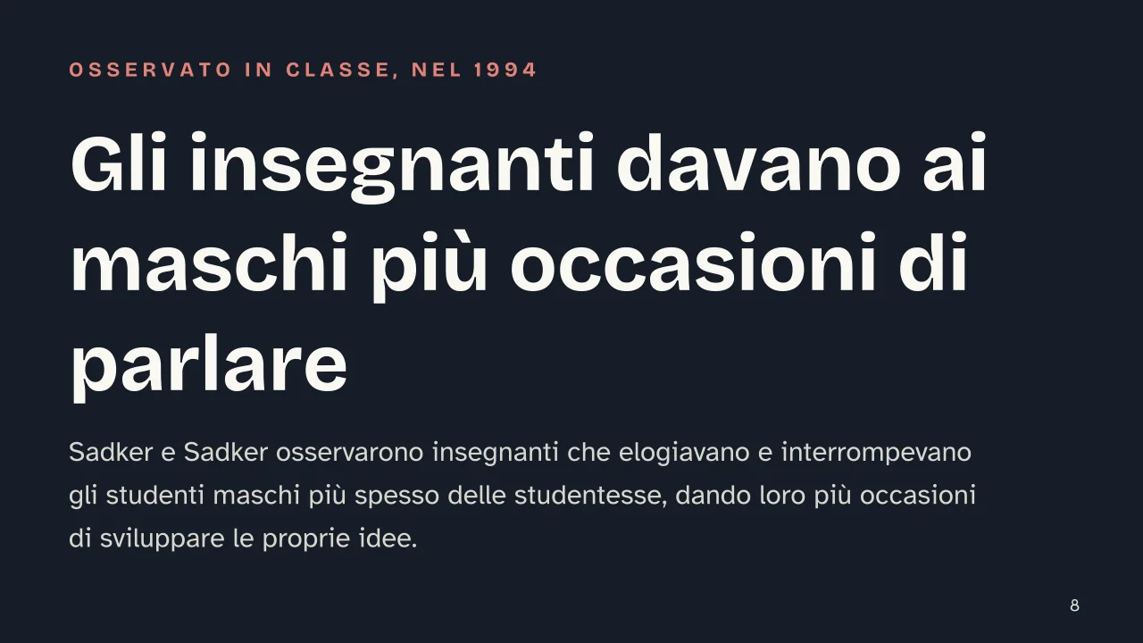 Slide 8 della presentazione su Ruoli di genere: Gli insegnanti davano ai maschi più occasioni di parlare