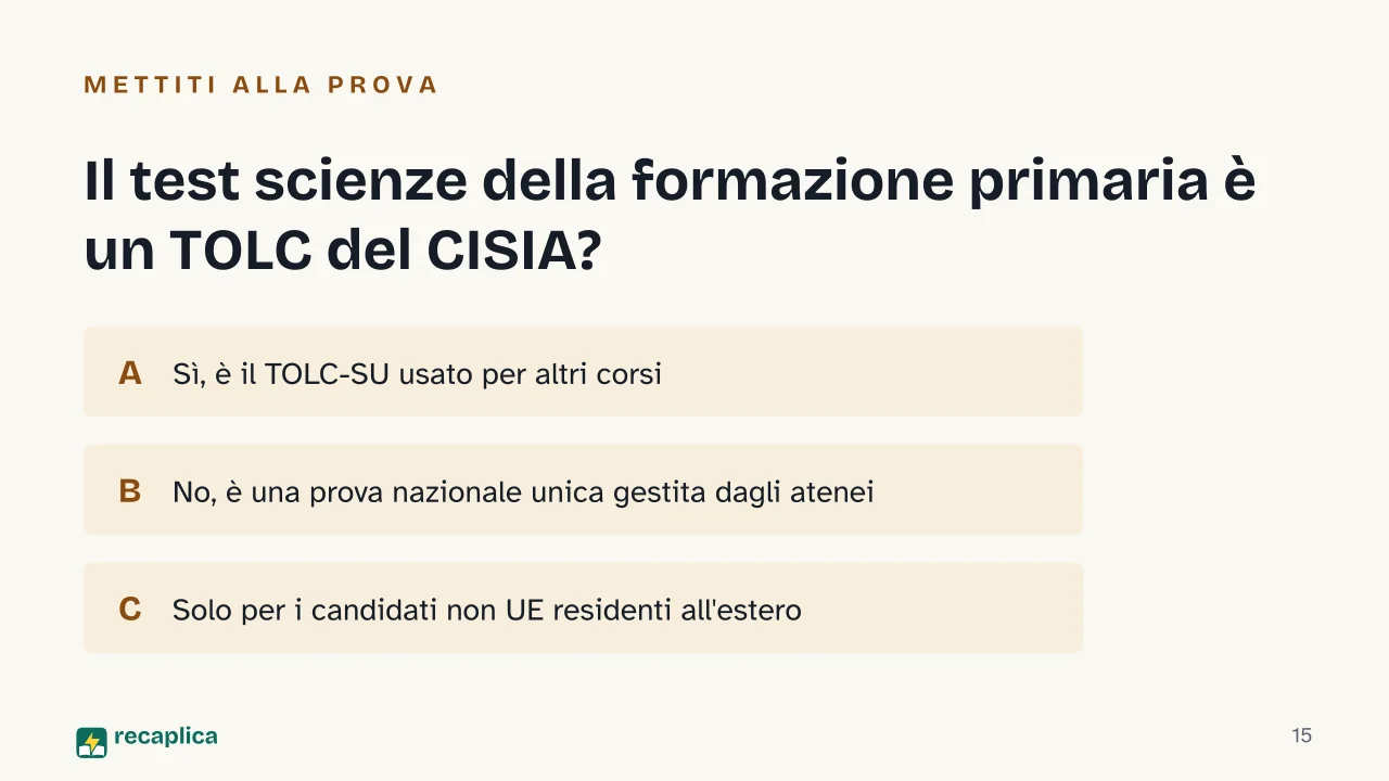 Slide 15 della presentazione su Test scienze della formazione primaria: Il test scienze della formazione primaria è un TOLC del CISIA?