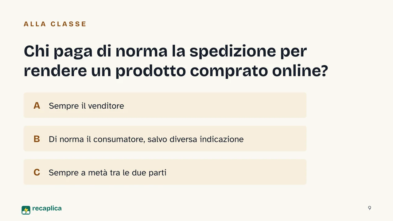 Slide 9 della presentazione su Tutela del consumatore: Chi paga di norma la spedizione per rendere un prodotto comprato online?
