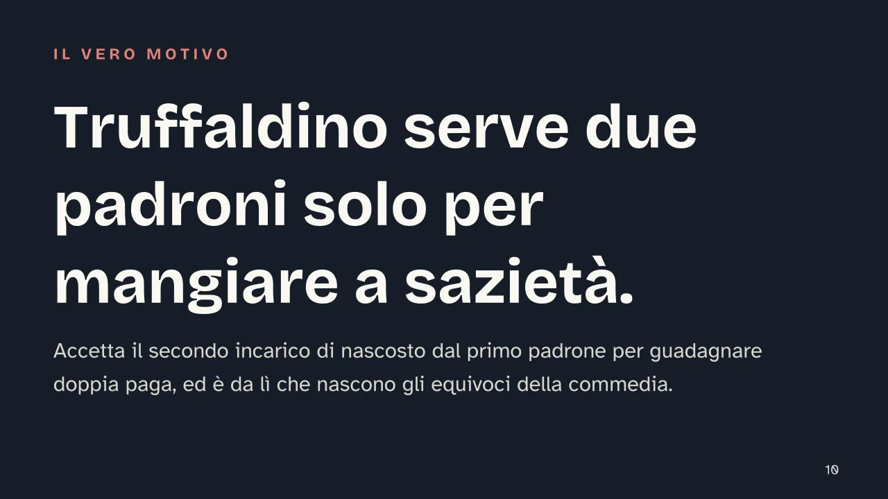 Slide 10 della presentazione su Arlecchino servitore di due padroni: Truffaldino serve due padroni solo per mangiare a sazietà.