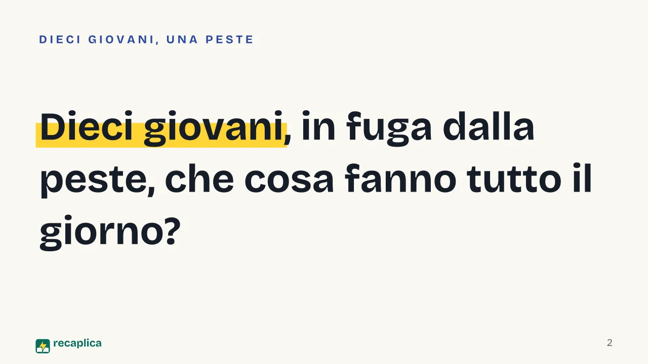 Slide 2 della presentazione su Decameron di Giovanni Boccaccio: Dieci giovani, in fuga dalla peste, che cosa fanno tutto il giorno?