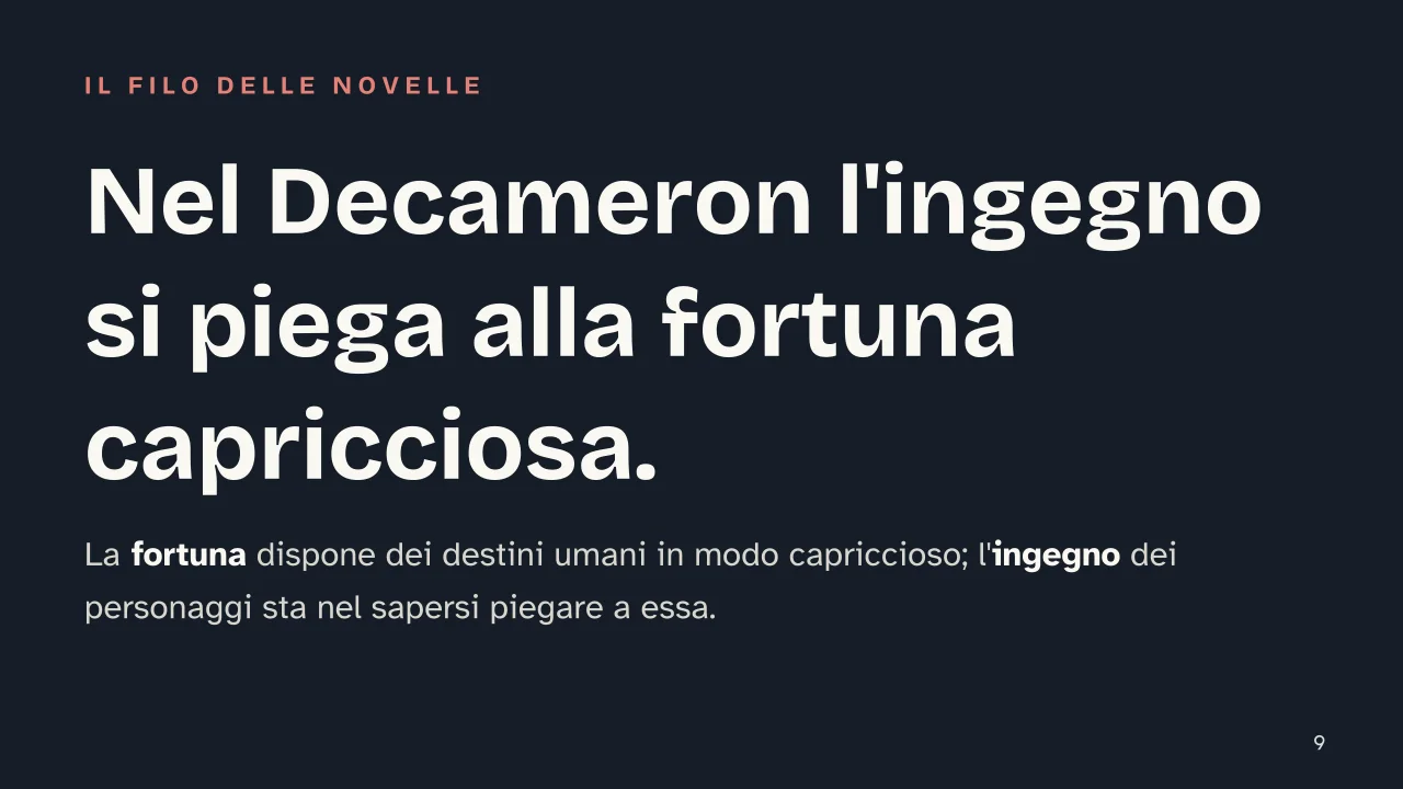 Slide 9 della presentazione su Decameron di Giovanni Boccaccio: Nel Decameron l'ingegno si piega alla fortuna capricciosa.