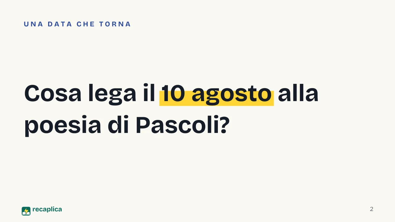 Slide 2 della presentazione su Giovanni Pascoli: Cosa lega il 10 agosto alla poesia di Pascoli?