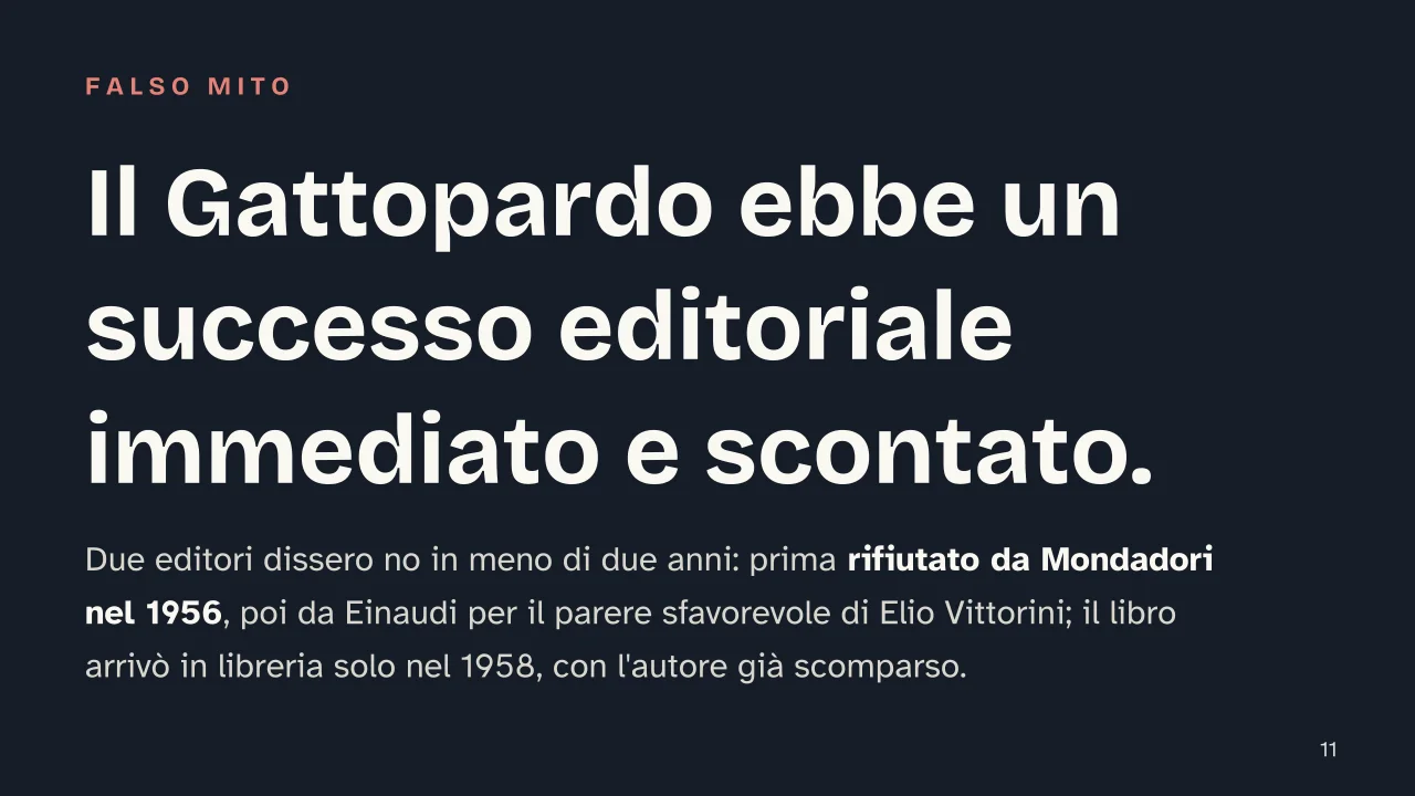 Slide 11 della presentazione su Il Gattopardo di Tomasi di Lampedusa: Il Gattopardo ebbe un successo editoriale immediato e scontato.