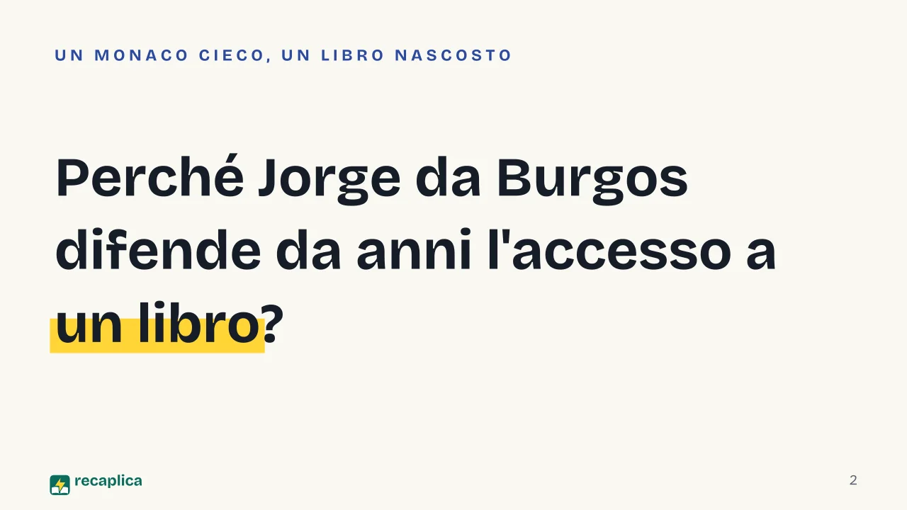 Slide 2 della presentazione su Il nome della rosa di Umberto Eco: Perché Jorge da Burgos difende da anni l'accesso a un libro?