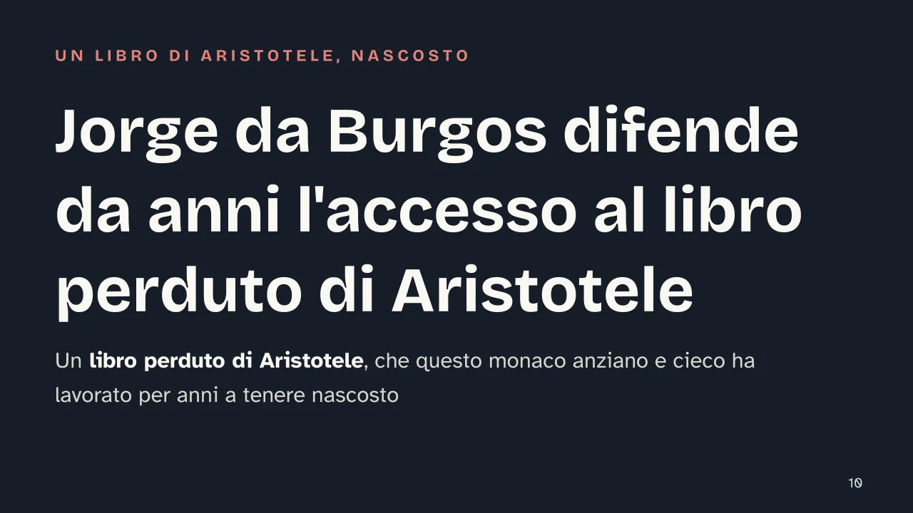 Slide 10 della presentazione su Il nome della rosa di Umberto Eco: Jorge da Burgos difende da anni l'accesso al libro perduto di Aristotele