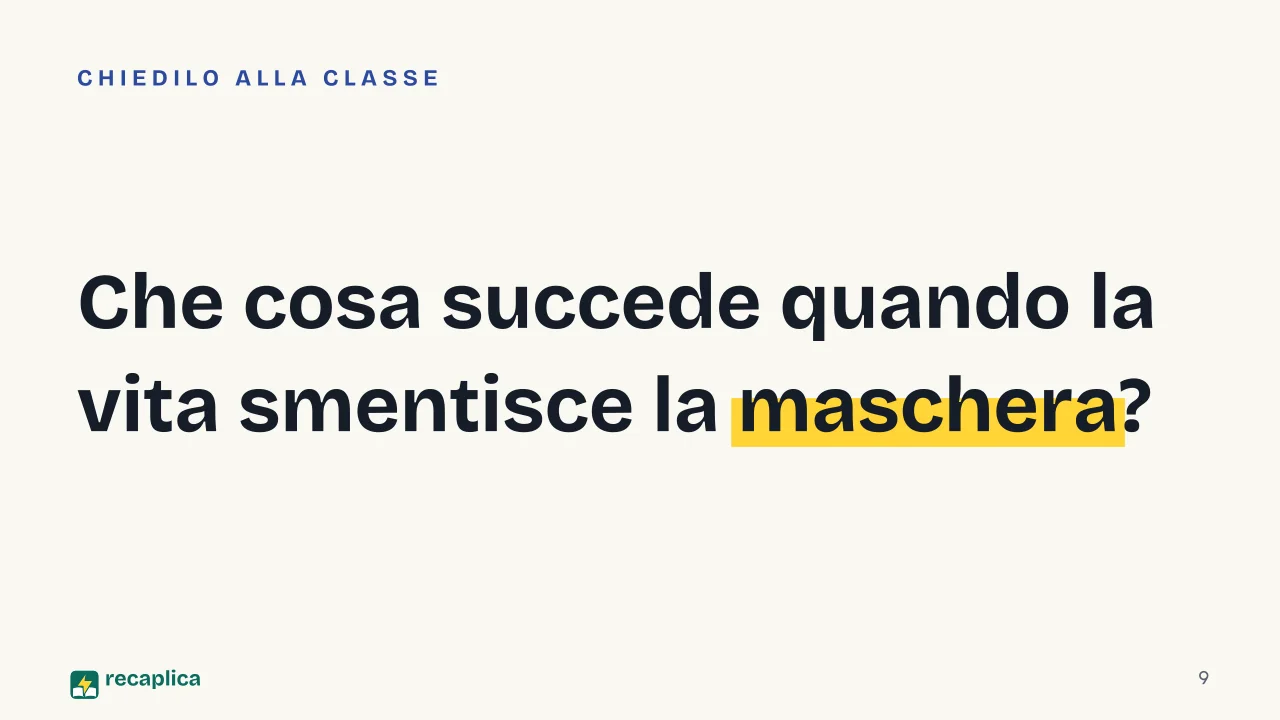 Slide 9 della presentazione su Luigi Pirandello: Che cosa succede quando la vita smentisce la maschera?