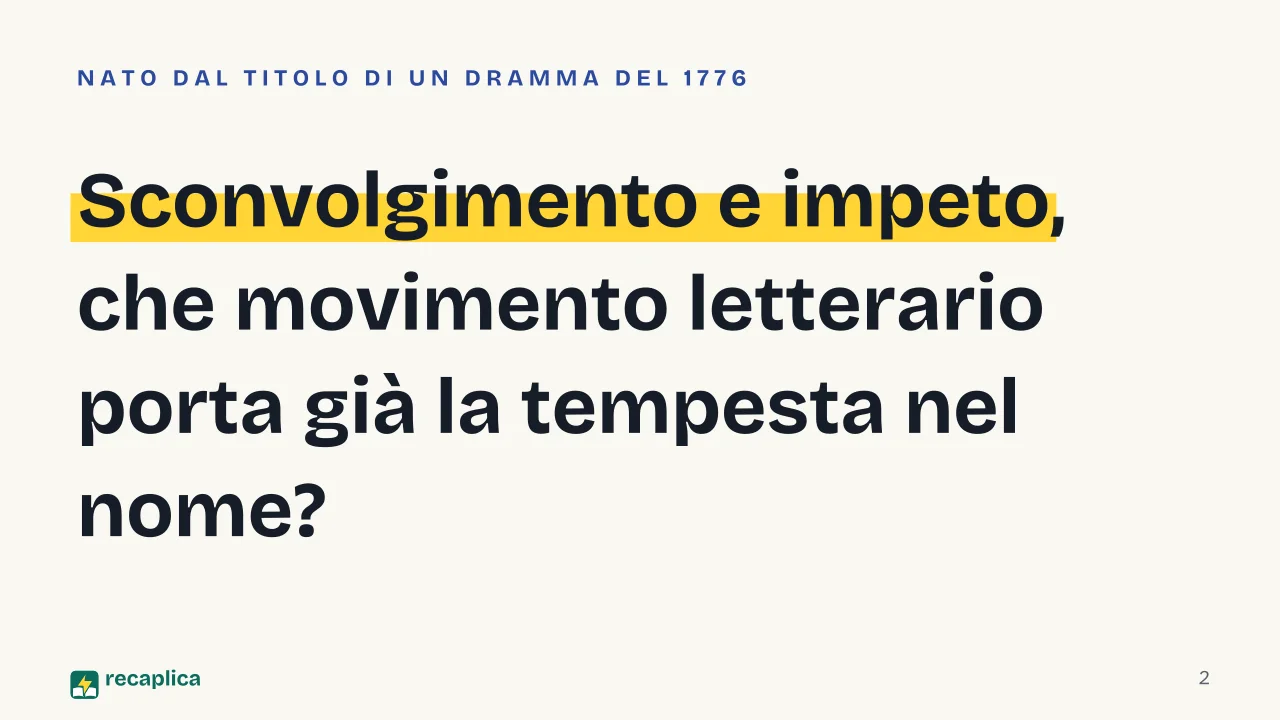 Slide 2 della presentazione su Sturm und Drang: Sconvolgimento e impeto, che movimento letterario porta già la tempesta nel nome?