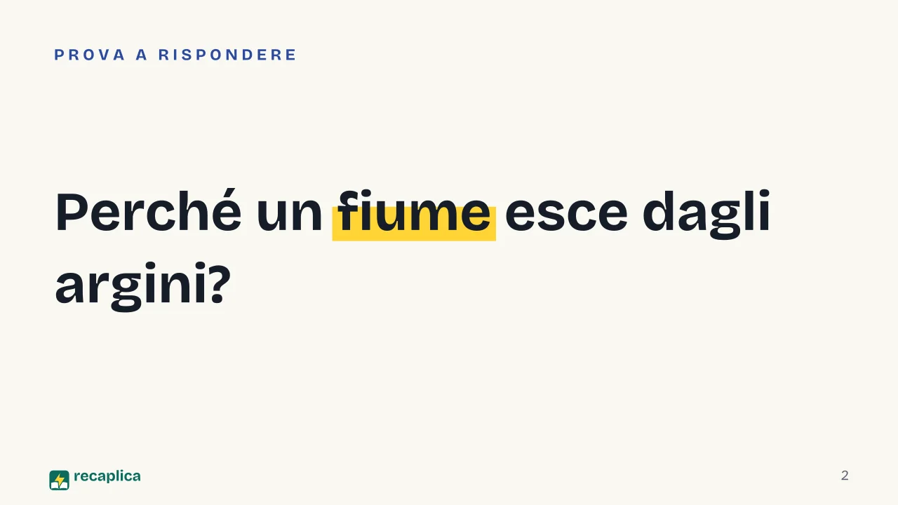 Slide 2 della presentazione su Alluvione: Perché un fiume esce dagli argini?
