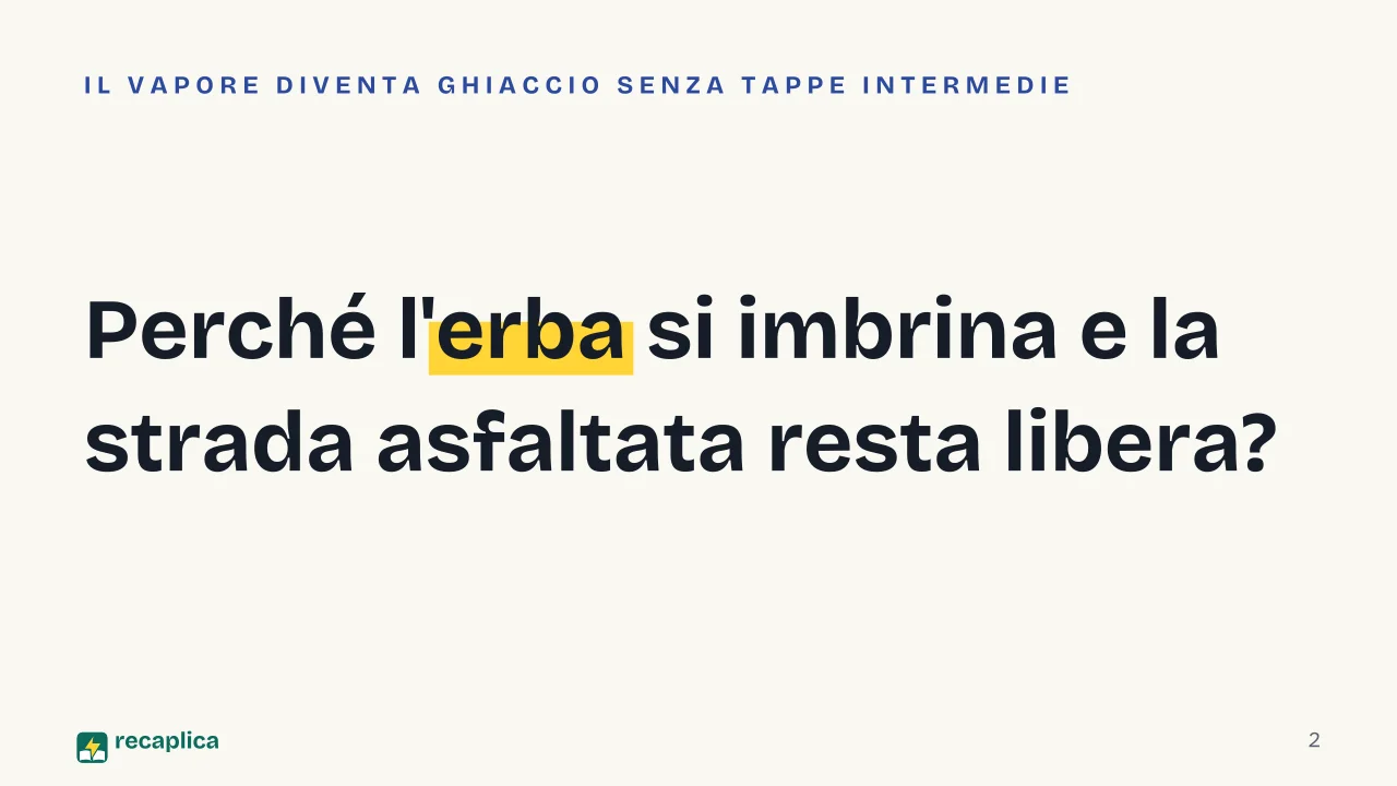 Slide 2 della presentazione su Brina: Perché l'erba si imbrina e la strada asfaltata resta libera?