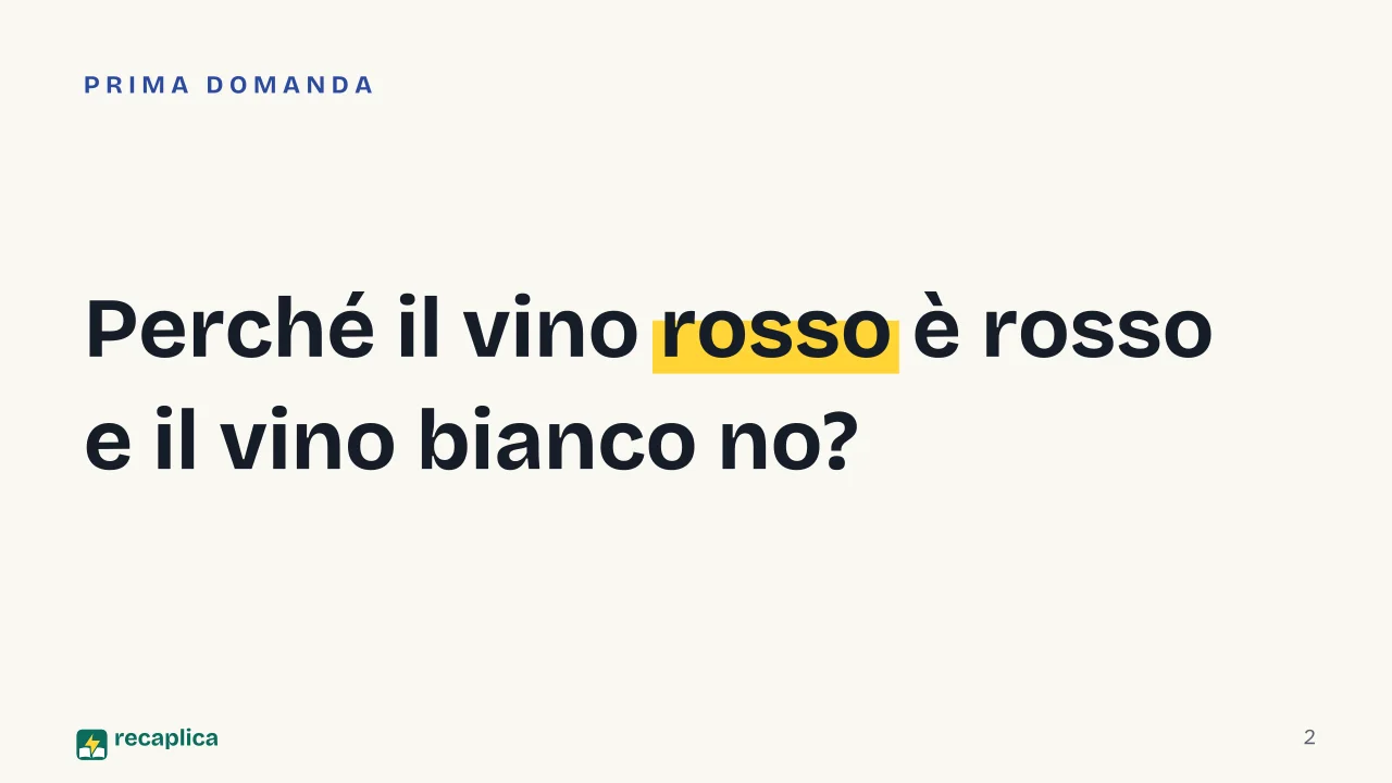 Slide 2 della presentazione su Come si produce il vino: Perché il vino rosso è rosso e il vino bianco no?