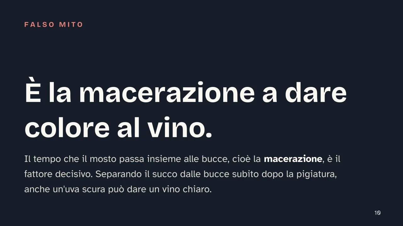 Slide 10 della presentazione su Come si produce il vino: È la macerazione a dare colore al vino.