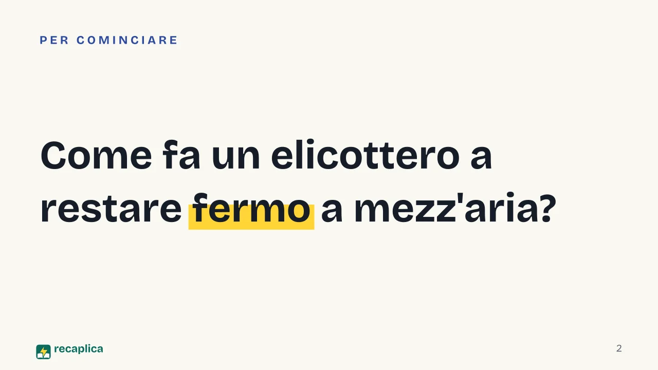 Slide 2 della presentazione su Come vola un elicottero: Come fa un elicottero a restare fermo a mezz'aria?