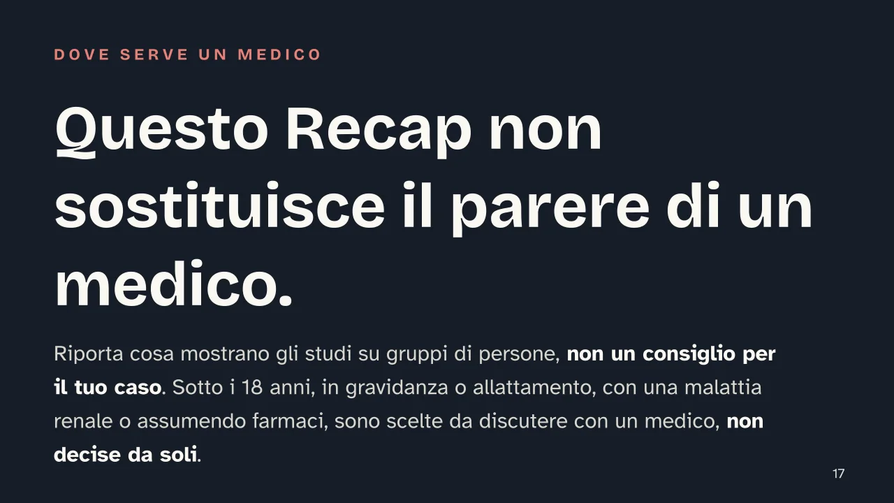 Slide 17 della presentazione su Creatina: Questo Recap non sostituisce il parere di un medico.