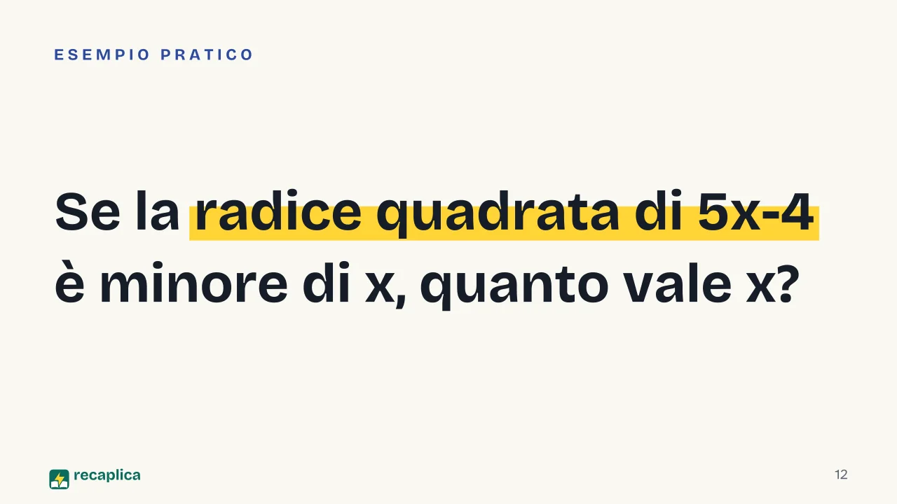 Slide 12 della presentazione su Disequazioni irrazionali: Se la radice quadrata di 5x-4 è minore di x, quanto vale x?