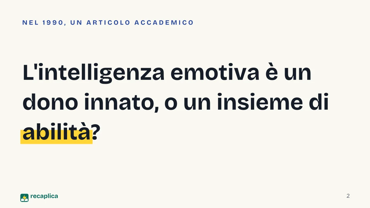Slide 2 della presentazione su Intelligenza emotiva: L'intelligenza emotiva è un dono innato, o un insieme di abilità?