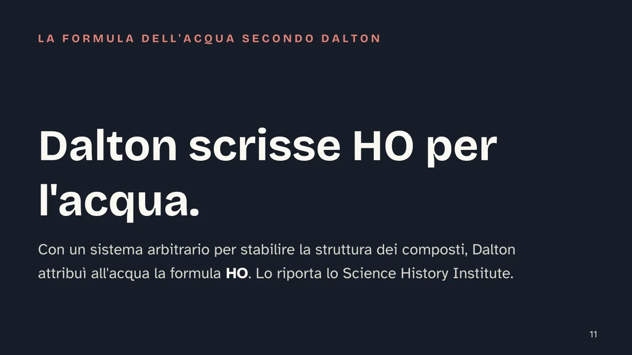 Slide 11 della presentazione su Leggi ponderali: Dalton scrisse HO per l'acqua.