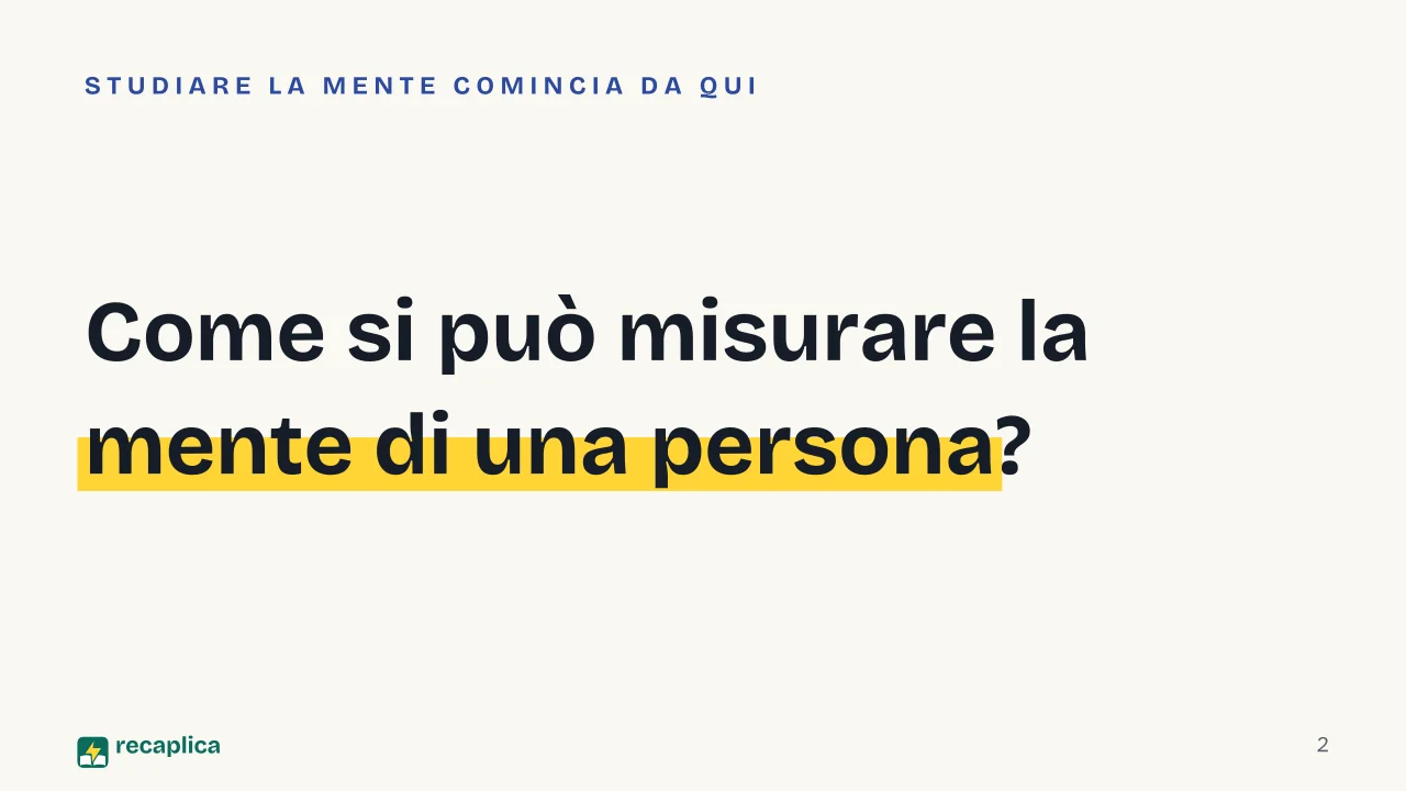 Slide 2 della presentazione su Metodologia della ricerca in psicologia: Come si può misurare la mente di una persona?