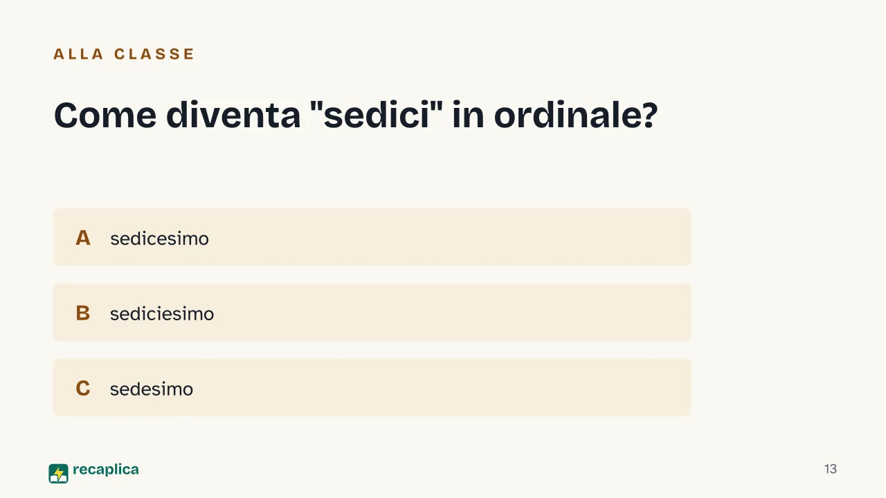 Slide 13 della presentazione su Numeri ordinali e cardinali: Come diventa "sedici" in ordinale?