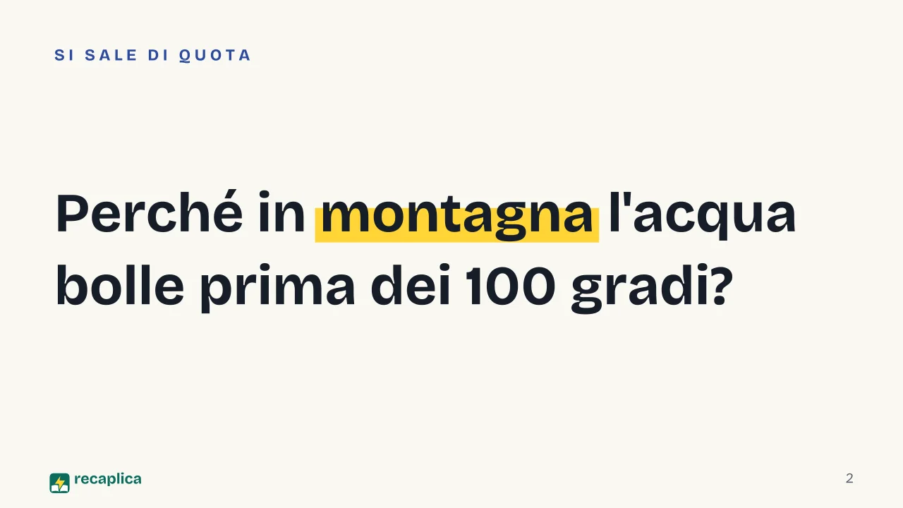 Slide 2 della presentazione su Passaggi di stato e stati della materia: Perché in montagna l'acqua bolle prima dei 100 gradi?