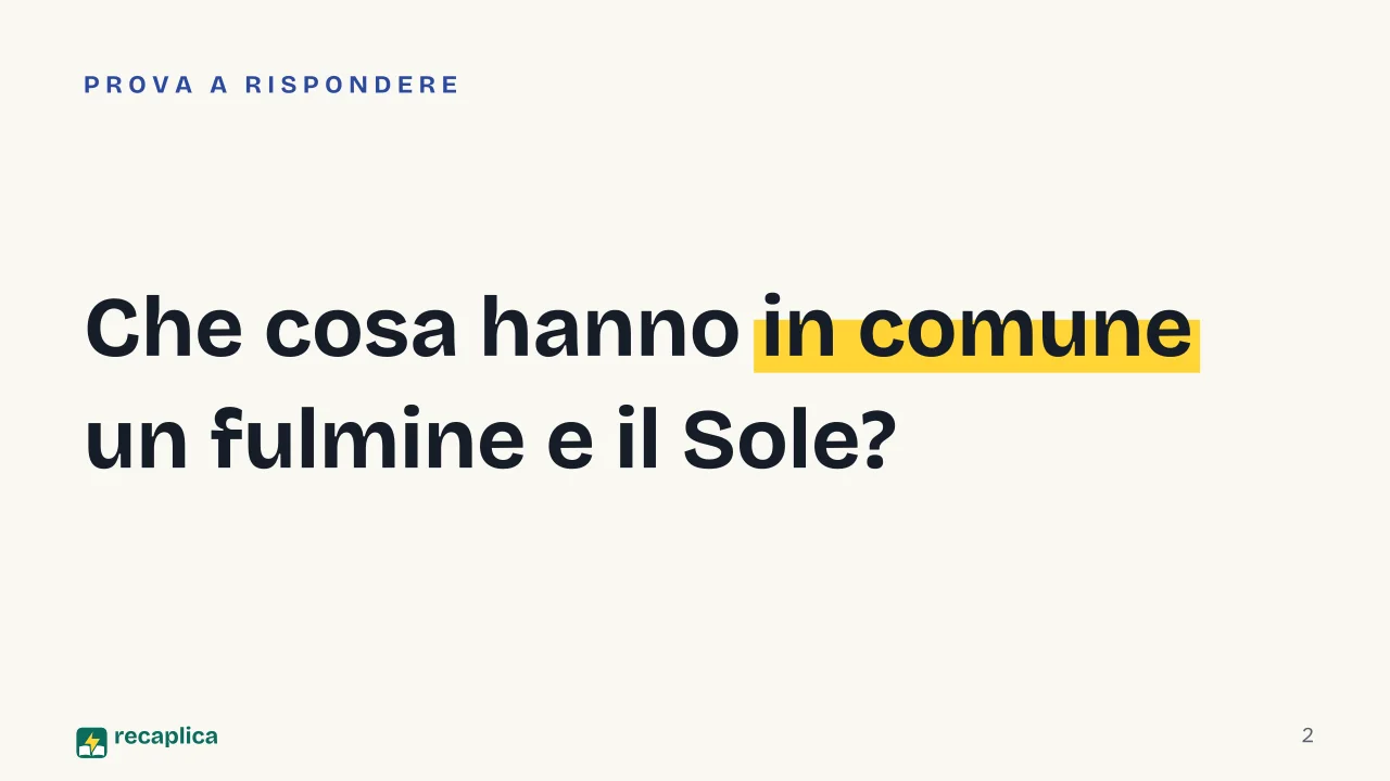 Slide 2 della presentazione su Plasma, il quarto stato della materia: Che cosa hanno in comune un fulmine e il Sole?