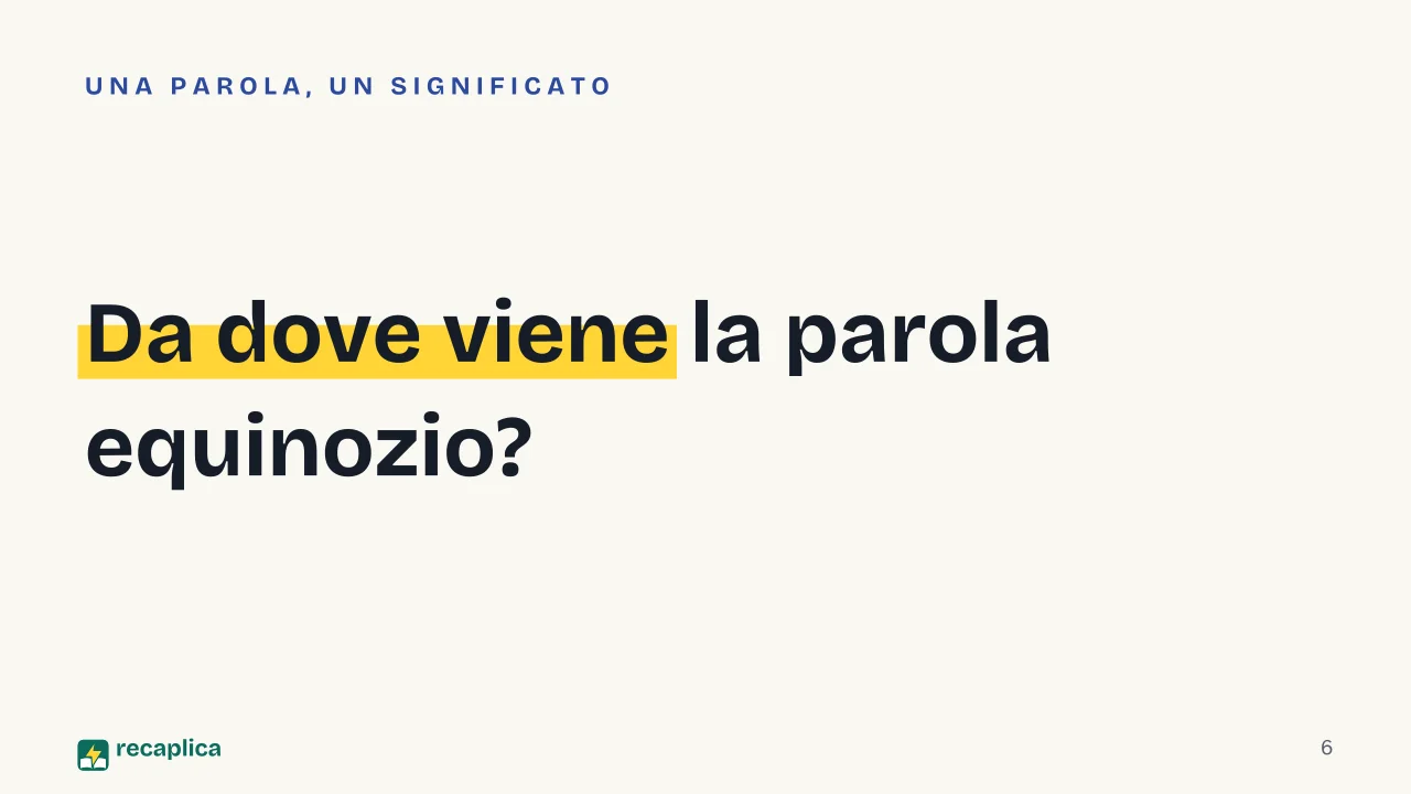 Slide 6 della presentazione su Primavera: Da dove viene la parola equinozio?
