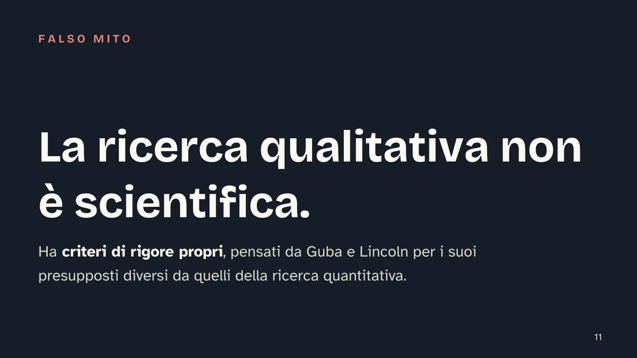 Slide 11 della presentazione su Ricerca qualitativa e quantitativa: La ricerca qualitativa non è scientifica.